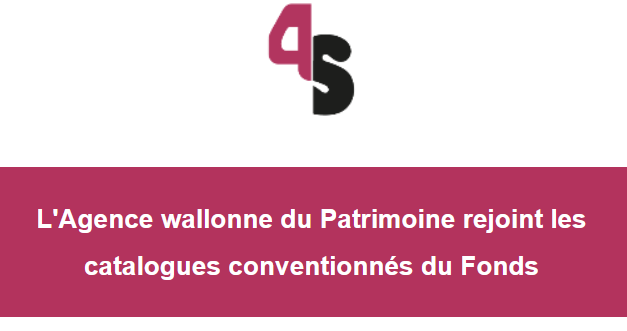 L’Agence wallonne du Patrimoine rejoint les catalogues conventionnés du Fonds