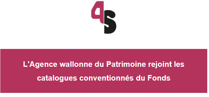 L’Agence wallonne du Patrimoine rejoint les catalogues conventionnés du Fonds