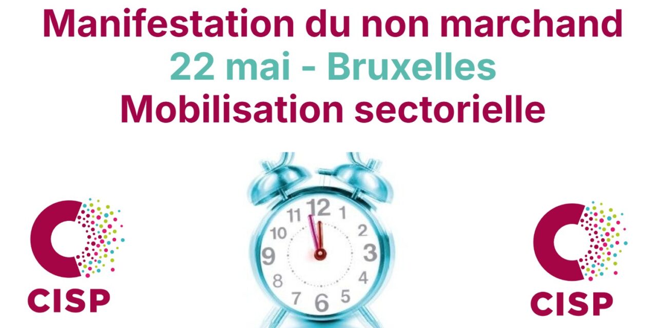 Le secteur CISP manifestera le 22 mai à Bruxelles