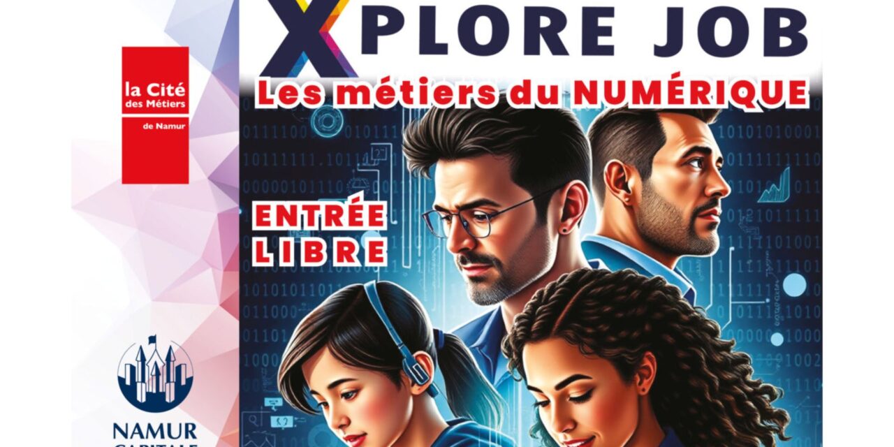 Xplore job : journée découverte métiers numérique (10 octobre – Namur)