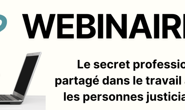 webinaire gratuit : Le secret professionnel partagé, difficile à appliquer dans le travail avec le public justiciable ?