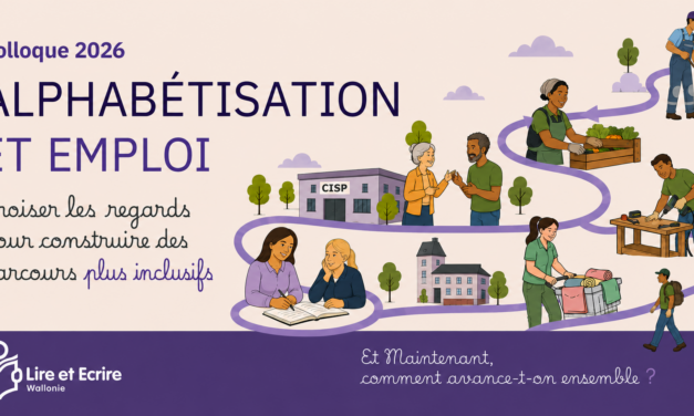 Colloque Lire et Écrire Wallonie : Penser l’alphabétisation face aux défis de l’emploi (08/10 à Namur)