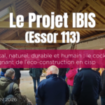 LOCAL, NATUREL, DURABLE ET HUMAIN : LE COCKTAIL GAGNANT DE L’ÉCO-CONSTRUCTION EN CISP (Essor 113)