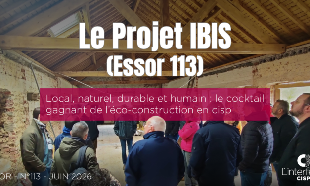 LOCAL, NATUREL, DURABLE ET HUMAIN : LE COCKTAIL GAGNANT DE L’ÉCO-CONSTRUCTION EN CISP (Essor 113)